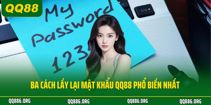 Ba cách lấy lại mật khẩu QQ88 phổ biến nhất